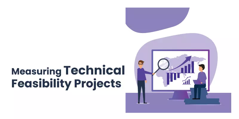 Measure Technical Feasibility Of A Project: 9 Pro Tips